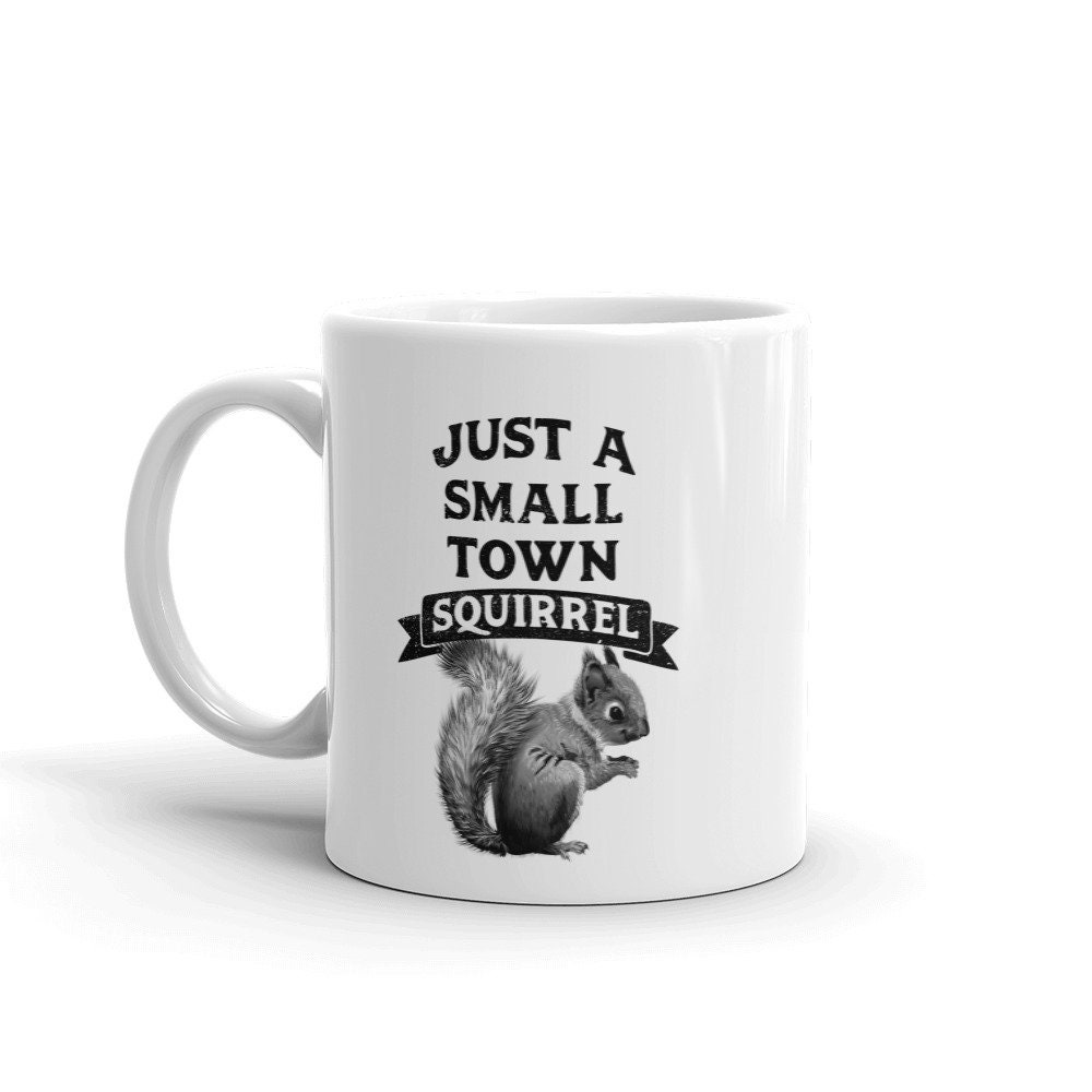 Funny Squirrel Coffee Mug for Squirrel Fans Just a Small Etsy UK
