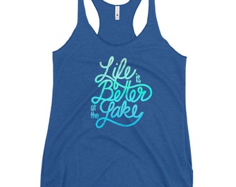 Life is Better at the Lake Racerback Tank: Women&#39;s Summer Camping Top