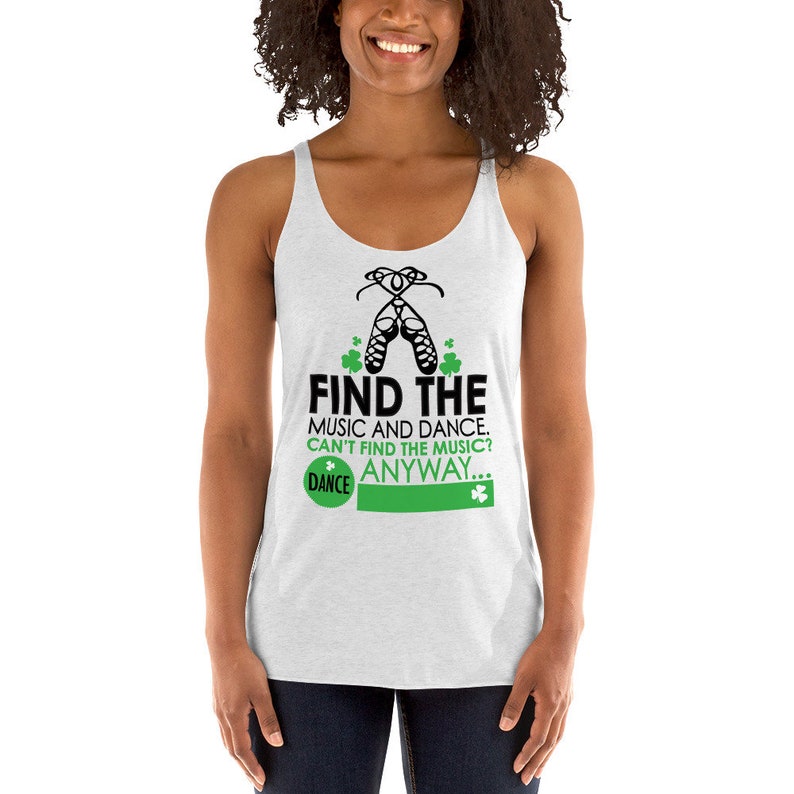 Women/'s Racerback Tank Find the Music Ireland Dance Irish Dancer