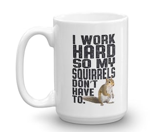 Squirrel Coffee Mug: Funny Animal Lover Gift, Nutty Woodland Ceramic Cup, White Glossy Dishwasher Safe, 11oz Coffee Cup for Bird Watchers