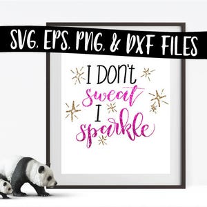 I Dont Sweat I Sparkle SVG, Cute Workout Saying, Calligraphy Cut File, PNG Silhouette Cricut