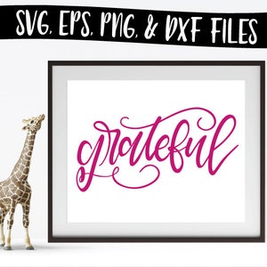 Grateful SVG Cut File, Grateful Calligraphy Cut File, Grateful png dxf eps, Grateful Silhouette Cricut Cutting Files