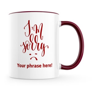 Personalised Mug featuring I'm sorry Dark Red