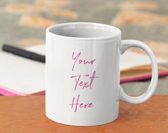 Personalised White Mug featuring Your Text Here Design