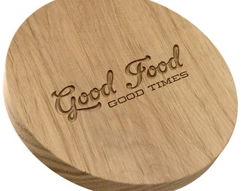 Round British Oak Chopping and Serving Board with Carved Message – Good Food Good Times