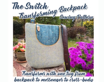 THE SWITCH backpack and cross-body bag pattern. PDF bag sewing pattern. messenger Bag. Convertible backpack.