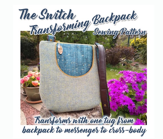 THE SWITCH Backpack and Cross-body Bag Pattern. PDF Bag Sewing 