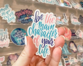 Be the Main Character of Your Life Vinyl Sticker