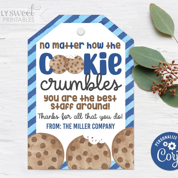 Editable Cookie Gift Tag, No matter how the cookie crumbles tag, Nurse Teacher Volunteer Staff Thank You Corjl GT0005 (Pdf / Jpg file only)