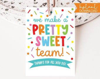 We Make a Pretty Sweet Team Printable Tag, Teacher Appreciation Team Gift Appreciation Week Employee Staff Volunteer T13V (PDF file only)