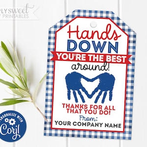 Editable Hands Down Gift Tag, Hands down you're the best around, Nurse Teacher Volunteer Staff Thank You Corjl GT0023 (Pdf / Jpg file only)