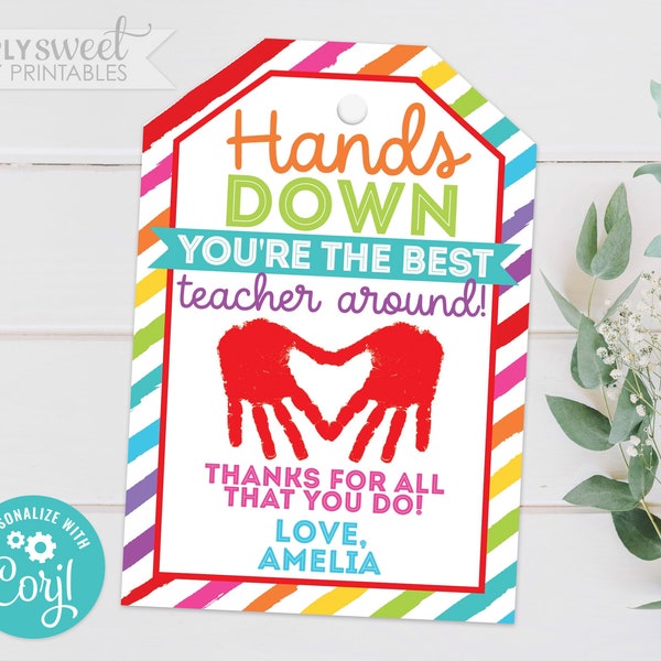 Editable Teacher Hands Down Gift Tag, Hands down you're the best around, End of year Teacher Thank You Corjl GT0048 (Pdf / Jpg file only)