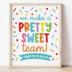 We Make a Pretty Sweet Team Sign, Team Appreciation Sign, Candy Gift, Teacher Team Employee Staff Appreciation Week T13V (Digital file only)