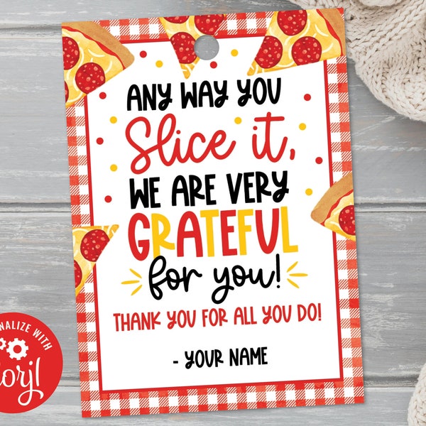 Editable Pizza Appreciation Tag Teacher Nurse Employee Staff Appreciation Week Day PTO PTA Pizza Printable Tag T7-20 (Digital file only)