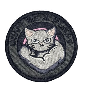Don't be a P*ssy - Embroidered Morale Patch with Hook and Loop Backing