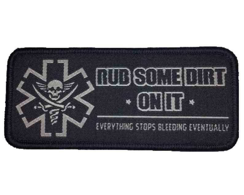 Rub Some Dirt On It Version 2 - Embroidered Morale Patch for Combat Medic, EMS, EMT, and Paramedics 