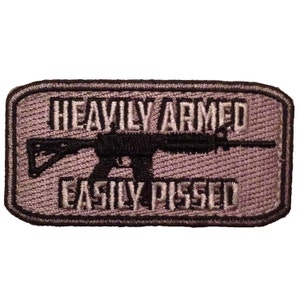Heavily Armed, Easily Pissed - Embroidered Morale Patch