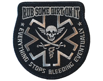 Rub Some Dirt On It - Embroidered Morale Patch for Combat Medic, EMS, EMT, and Paramedics