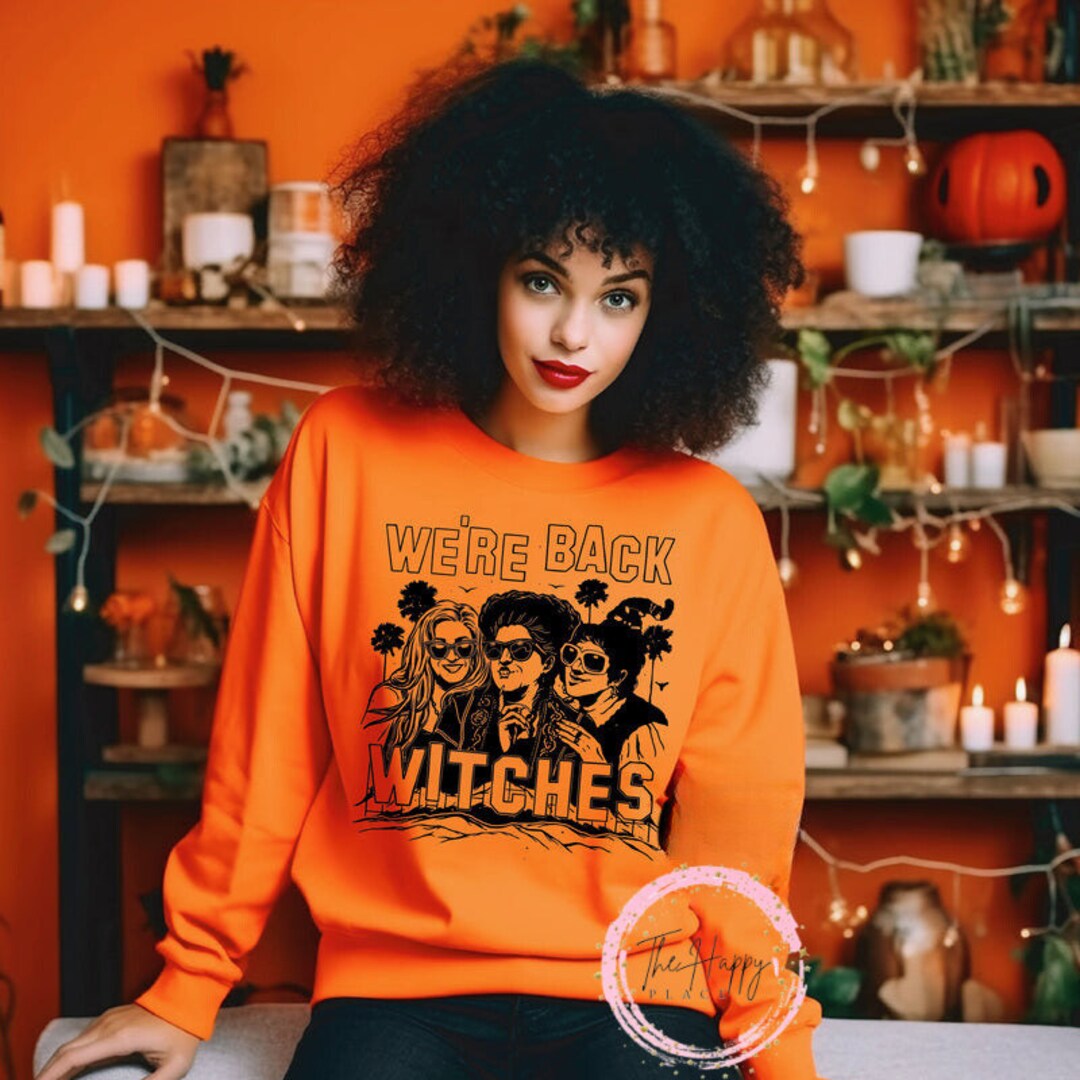We’re Back Witches, Witches Crewneck, Witches T-shirt, Halloween ...