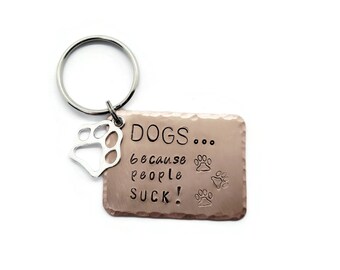 Dogs... because people suck! Keychain