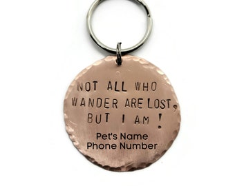 Not All Who Wander Are Lost But I Am! Funny Pet ID Tag