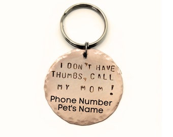 I Don't Have Thumbs, Call My Mom! Funny Pet ID Tag