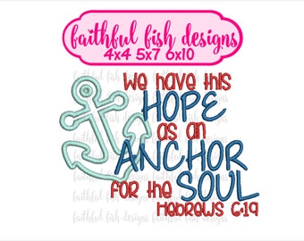 We Have This Hope As An Anchor For The Soul Hebrews 6:19 - Nautical Applique - Bible Verse - Christian Design- Anchor Applique - Boy or Girl