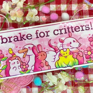 i brake for critters bumper sticker!