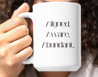 Affirmation Mug — Aligned. Aware. Abundant.™ — Manifestation or Money Mindset Gift | 11oz 15oz