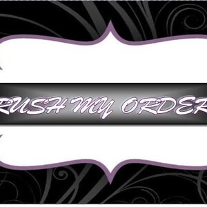 RUSH MY ORDER