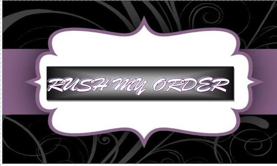 RUSH MY ORDER