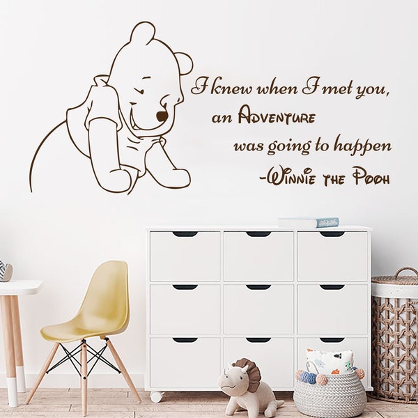 I Knew When I Met You An Adventure Quote Wall Decal. Winnie the Pooh Vinyl Sticker. Classic Pooh Above Crib Decals. Custom Quote Decor C843