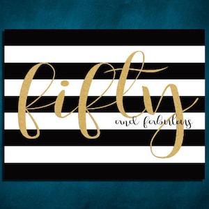 Anniversary Poster, Fifty Anniversary, Forty AnniversaryBlack and Gold, Black and White Stripes, Fifty and Fabulous, P009