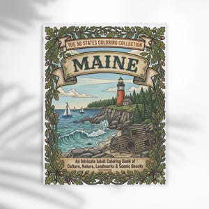 May include: A coloring book cover featuring a coastal scene with a lighthouse, sailboats, and lobster traps. The title "MAINE" is displayed on a banner, with the text "The 50 States Coloring Collection" above. The book is framed by an oak leaf border.