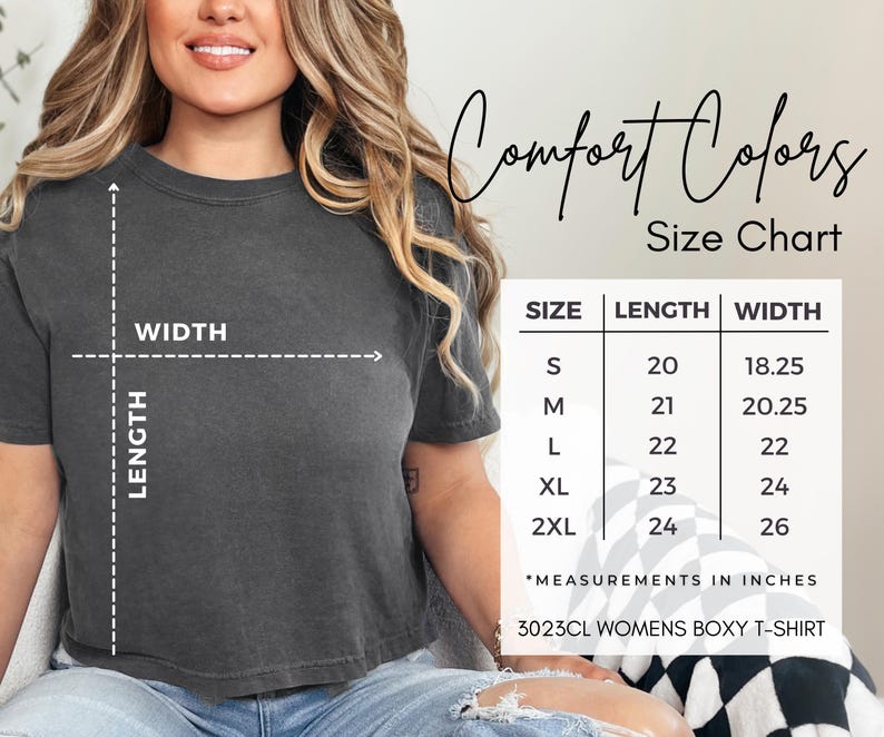 May include: A dark gray boxy t-shirt with a size chart. The chart shows measurements in inches for sizes S to 2XL. The text "Comfort Colors" and "3023CL WOMENS BOXY T-SHIRT" are also visible.