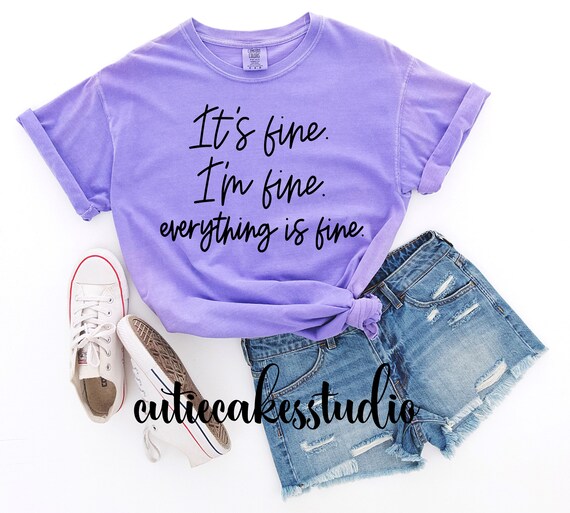 It's Fine I'm Fine Everything is Fine Shirt Mom - Etsy