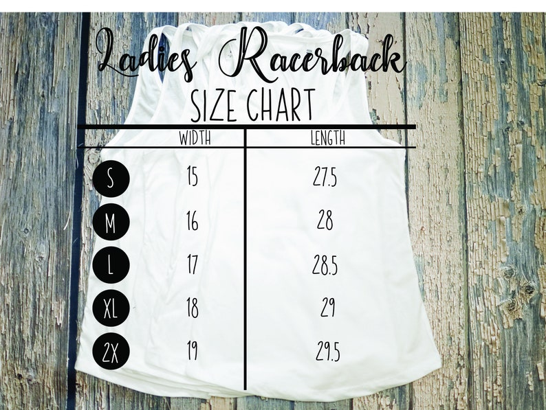 May include: A white racerback tank top size chart with measurements in inches. The chart shows the width and length of the tank top in sizes S, M, L, XL, and 2X.