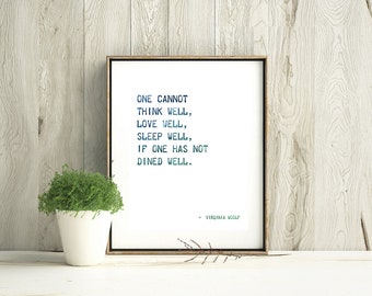 Virginia Woolf Quote "If one has not dined well" 8x10 DOWNLOADABLE Print, Digital Download, Kitchen Decor, Foodie gift, Telegraph Font, Home