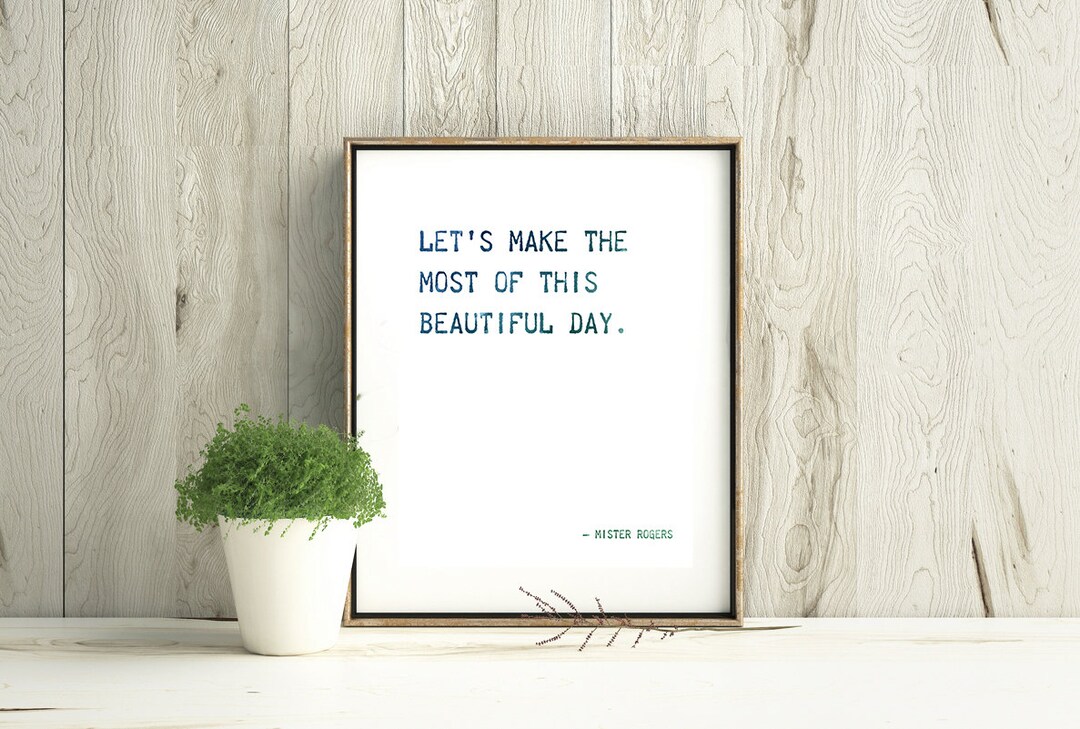 Mister Rogers "let's Make the Most of This Beautiful Day" 8x10 - Let's Make The Most Of The Night