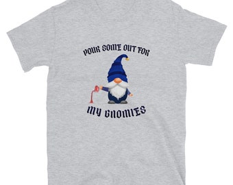 Pour Out Some for My Gnomies
