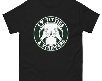 I Love Titties and Strippers T Shirt, America, Vintage, Fun