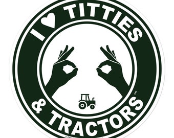 I Love Titties Tatas and Tractors Decal Sticker