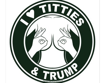I Love Titties Tatas and Trump Decal Sticker