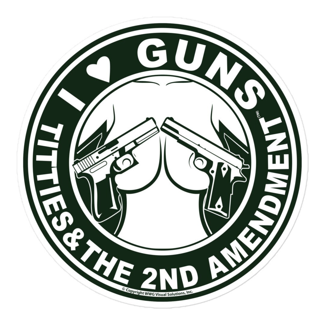 I Love Guns, Titties, and 2nd Amendment Decal Stickers - Etsy