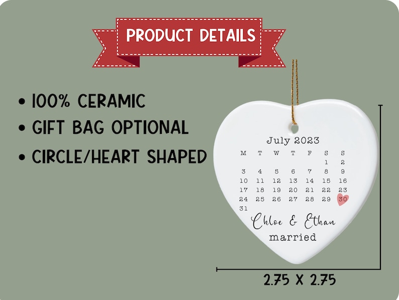 May include: White ceramic heart-shaped ornament with a calendar for July 2023. The calendar has the date 30 circled in pink. The text "Chloe & Ethan married" is written below the calendar.