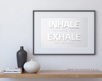 Inhale Exhale Print: Funny Motivational Quote (Digital Download)