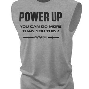 112. Power Up Funny Workout Muscle Tank Top for Men