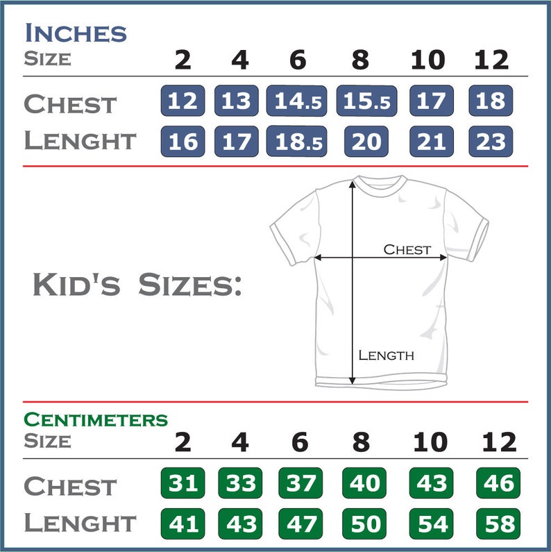 May include: Size chart for kids' clothing in inches and centimeters. The chart shows chest and length measurements for sizes 2 through 12. The chart includes a diagram of a t-shirt with the chest and length measurements labeled.