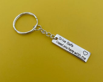 Drive Safe I Need You Here With Me Keyring Unisex Funny Keyring Gift For Him Boyfriend Gift