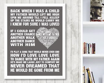 May include: A gray and white printable wall art print with a heart-shaped word cloud in the center. The text reads "Back when I was a child, my father would lift me high, spin me around till I fell asleep, up the stairs he would carry me, I knew for sure I was loved. If I could get another chance, another walk, another dance with him. I'd play a song that would never ever end, how I'd love love love to dance with my father again, he'd make me laugh just to comfort me, never dreamed that he would be gone from me."